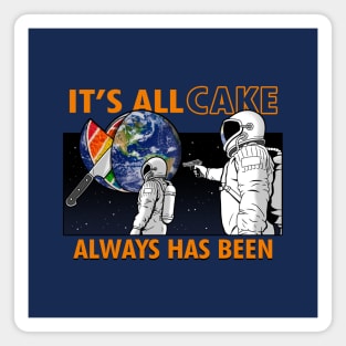 Funny Astronaut It's All Cake Internet Meme Magnet